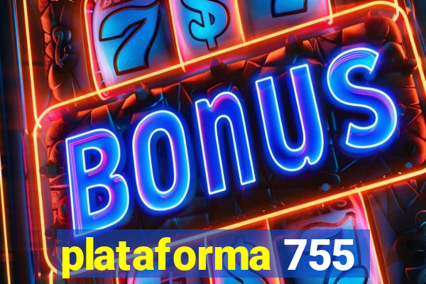 plataforma 755